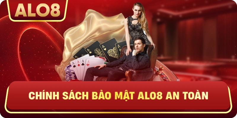 Chính Sách Bảo Mật ALo8 an toàn