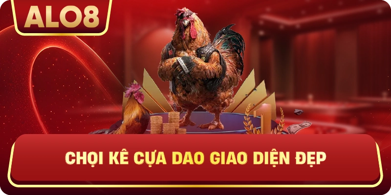 Chọi kê cựa dao với giao diện đẹp