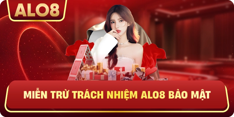 Miễn Trừ Trách Nhiệm ALo8 bảo mật tài khoản