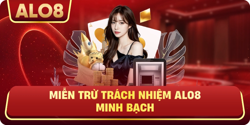 Miễn Trừ Trách Nhiệm ALo8 minh bạch