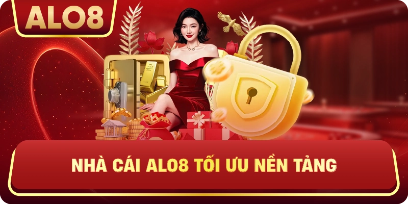 Nhà Cái ALo8 tối ưu nền tảng