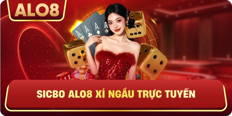 Sicbo ALo8 xí ngầu trực tuyến