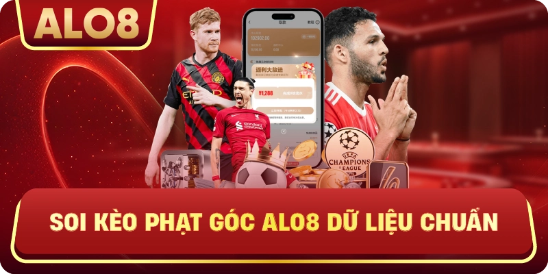 Soi Kèo Phạt Góc ALo8 dữ liệu chuẩn