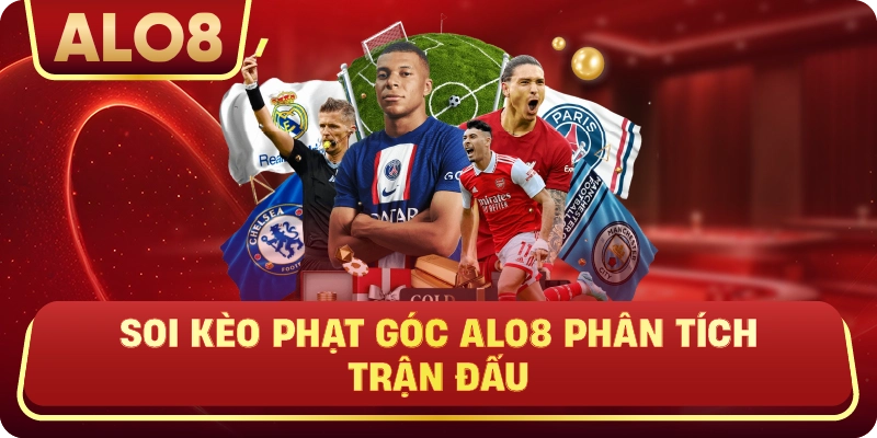 Soi Kèo Phạt Góc ALo8 phân tích trận đấu