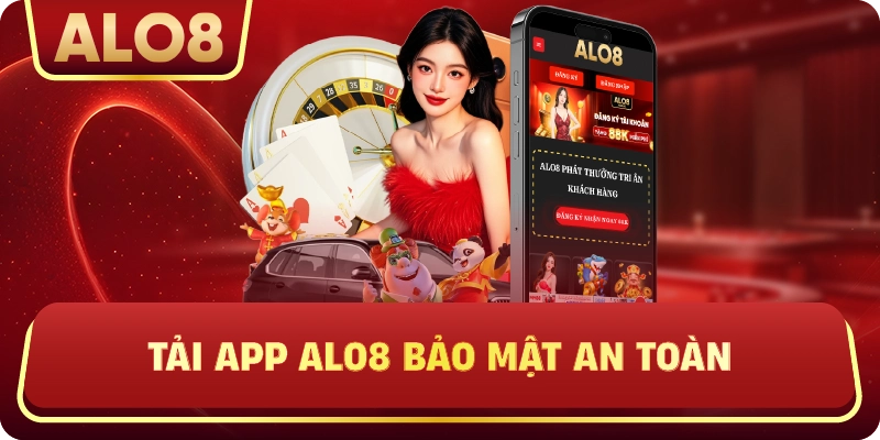 Tải App ALo8 bảo mật an toàn