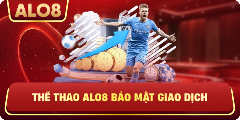 Thể Thao ALo8 bảo mật giao dịch