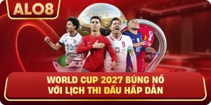 World Cup 2027 Bùng Nổ Với Lịch Thi Đấu Hấp Dẫn