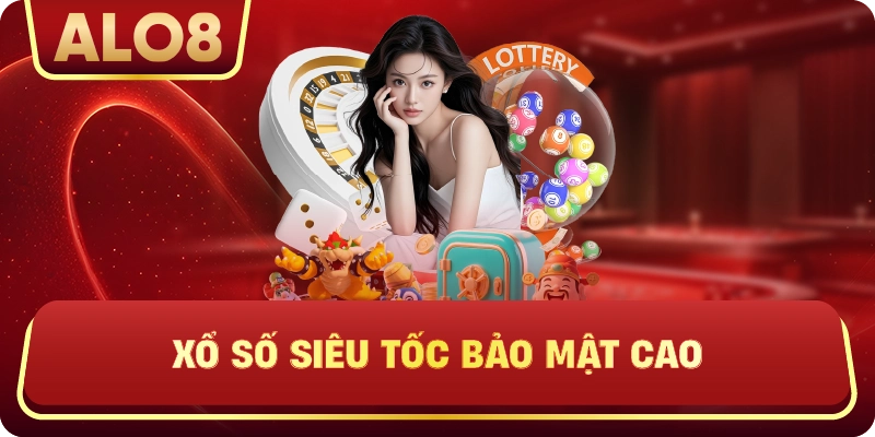 Xổ Số Siêu Tốc bảo mật cao