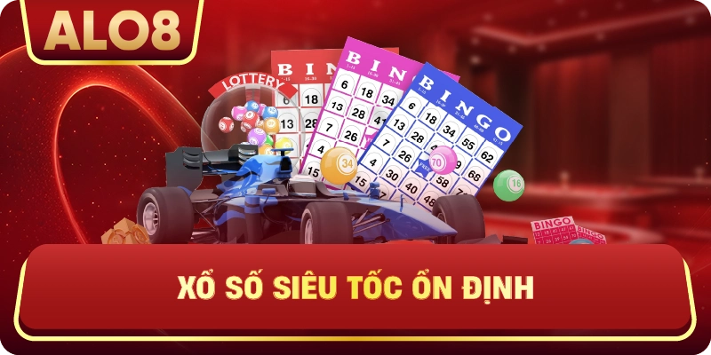Xổ Số Siêu Tốc ổn định
